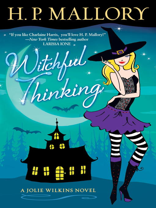 Title details for Witchful Thinking by H. P. Mallory - Available